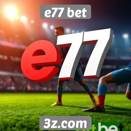 Avaliação das funcionalidades do e77 bet