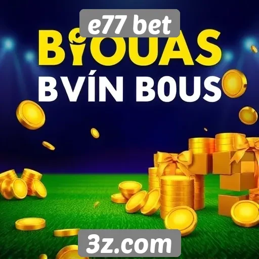 Comparativo de bônus de boas-vindas no e77 bet